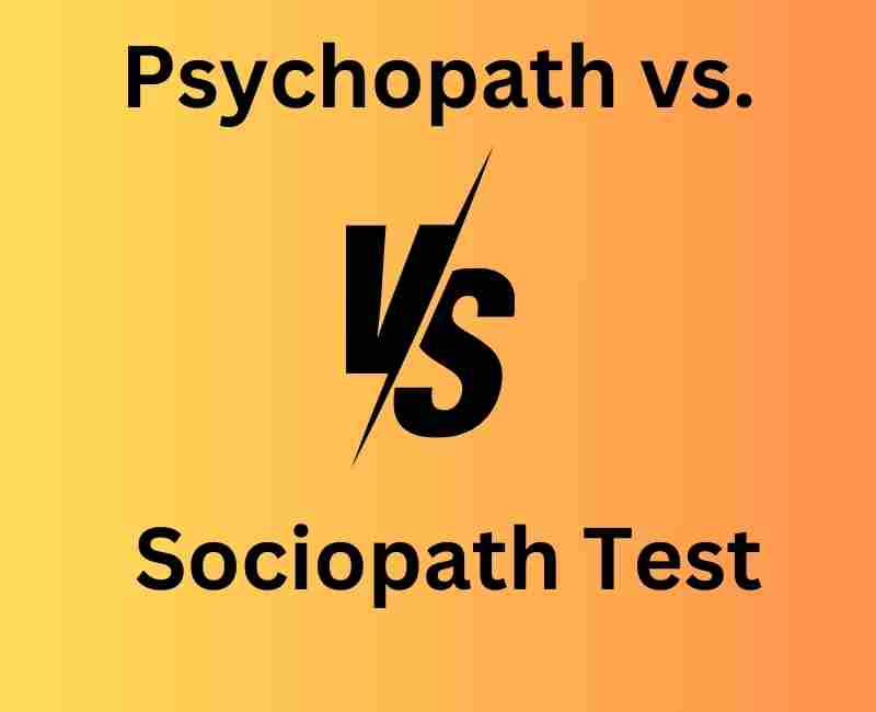 Psychopath vs. Sociopath Test